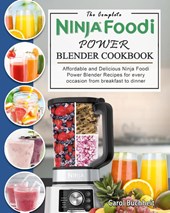The Complete Ninja Foodi Power Blender Cookbook