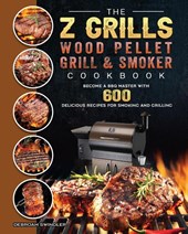 The Z Grills Wood Pellet Grill And Smoker Cookbook