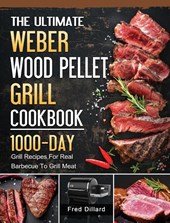 The Ultimate Weber Wood Pellet Grill Cookbook