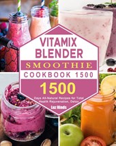 Vitamix Blender Smoothie Cookbook 1500