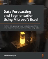 Data Forecasting and Segmentation Using Microsoft Excel