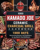 1000 Kamado Joe Ceramic Charcoal Grill Cookbook