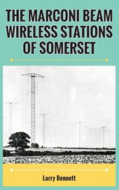 The Marconi Beam Wireless Stations Of Somerset