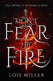 Don't Fear the Fire