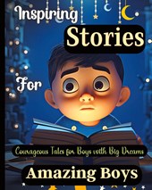 Inspiring Stories For Amazing Boys