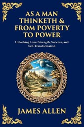 As a Man Thinketh & From Poverty to Power