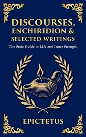 Discourses, Enchiridion, and Selected Writings