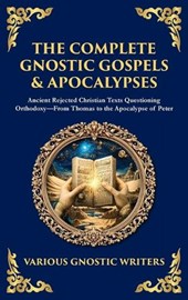 The Complete Gnostic Gospels & Apocalypses