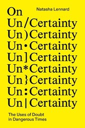 On Un/Certainty