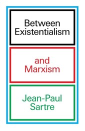 Between Existentialism and Marxism