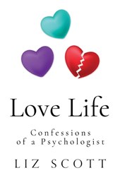 Love Life: Confessions of a Psychologist