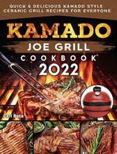 Kamado Joe Grill Cookbook 2022