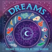 Dreams: Unlock the Secrets of Your Dreams