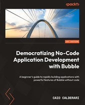 Democratizing No-Code Application Development with Bubble