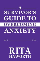 A Survivor’s Guide to Overcoming Anxiety