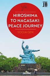 Hiroshima to Nagasaki: Peace Journey