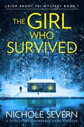 The Girl Who Survived: A Totally Unputdownable Crime Thriller