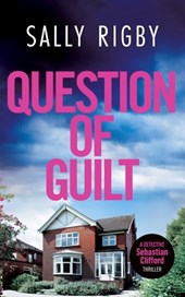 Question of Guilt: A Midlands Crime Thriller