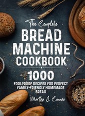 The Complete Bread Machine Cookbook