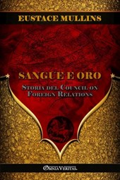 Sangue e Oro: Storia del Council on Foreign Relations