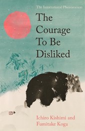 The courage to be disliked