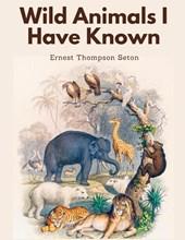 Wild Animals I Have Known
