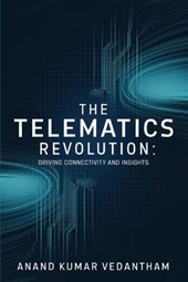 The Telematics Revolution: Driving Connectivity and Insights