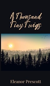 A Thousand Tiny Twigs