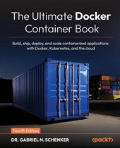 The Ultimate Docker Container Book - Fourth Edition