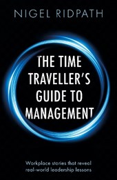 The Time Traveller’s Guide to Management