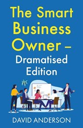 The Smart Business Owner – Dramatised Edition