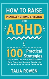 How to Raise Mentally Strong Children With ADHD