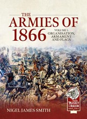 The Armies of 1866 Volume 1