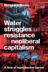 Water struggles as resistance to neoliberal capitalism