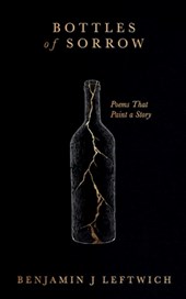 Bottles of Sorrow Poems that Paint a Story