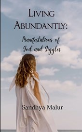 Living Abundantly Manifestations of God and Giggles