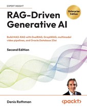 RAG-Driven Generative AI - Second Edition