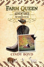 Farm Queen Adventures of a First Generation Farm Girl