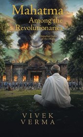 Mahatma Among the Revolutionaries
