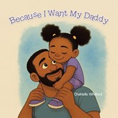 Because I Want My Daddy