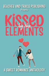 Kissed by the Elements