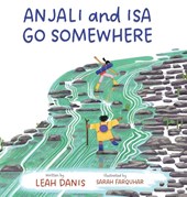 Anjali and Isa Go Somewhere