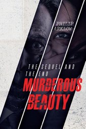 Murderous Beauty: The Sequel and the End