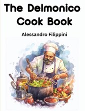 The Delmonico Cook Book