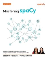 Mastering spaCy - Second Edition