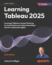 Learning Tableau 2025 - Sixth Edition