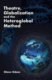 Theatre, Globalization and the Heteroglobal Method