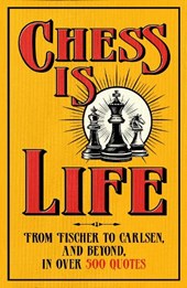 Chess is Life
