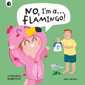 No, I'm a... FLAMINGO!