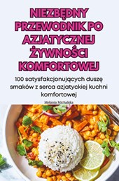NIEZB¿DNY PRZEWODNIK PO AZJATYCZNEJ ¿YWNO¿CI KOMFORTOWEJ